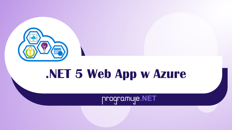 Szkolenie .NET 5 Web App w Azure